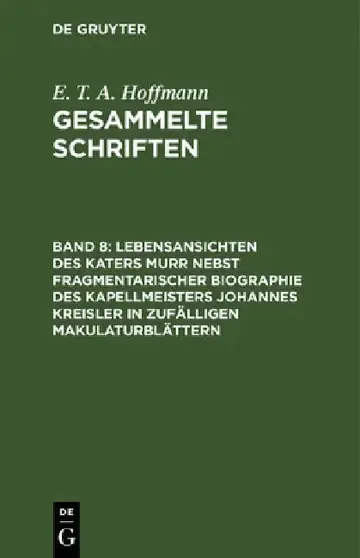 Cover of Lebensansichten Des Katers Murr Nebst Fragmentarischer Biographie Des Kapellmeisters Johannes Kreisler in Zufälligen Makulaturblättern