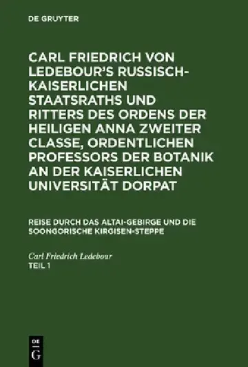 Cover of Carl Friedrich Von Ledebour's Russisch-Kaiserlichen Staatsraths Und Ritters Des Ordens Der Heiligen Anna Zweiter Classe, Ordentlichen Professors Der B