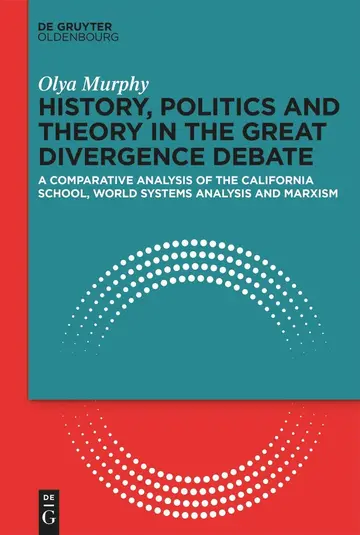 Cover of History, Politics and Theory in the Great Divergence Debate