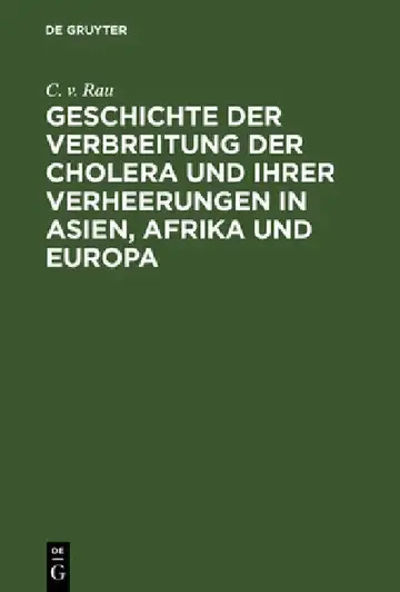 Cover of Geschichte Der Verbreitung Der Cholera Und Ihrer Verheerungen in Asien, Afrika Und Europa