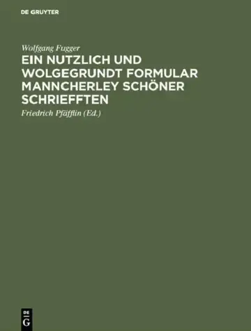Cover of Ein nutzlich und wolgegrundt Formular Manncherley schöner schriefften