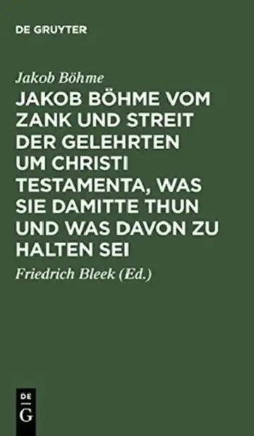 Cover of Jakob Böhme Vom Zank Und Streit Der Gelehrten Um Christi Testamenta, Was Sie Damitte Thun Und Was Davon Zu Halten SEI