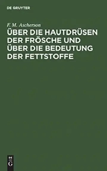 Cover of Über Die Hautdrüsen Der Frösche Und Über Die Bedeutung Der Fettstoffe