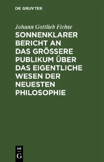 Cover of Sonnenklarer Bericht an Das Größere Publikum Über Das Eigentliche Wesen Der Neuesten Philosophie