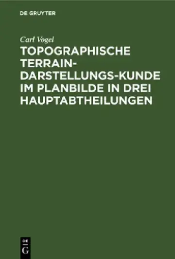 Cover of Topographische Terrain-Darstellungs-Kunde im Planbilde in drei Hauptabtheilungen