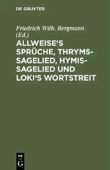 Cover of Allweise's Sprüche, Thryms-Sagelied, Hymis-Sagelied Und Loki's Wortstreit