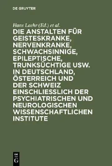 Cover of Die Anstalten Für Geisteskranke, Nervenkranke, Schwachsinnige, Epileptische, Trunksüchtige Usw. in Deutschland, Österreich Und Der Schweiz Einschließl