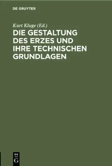Cover of Die Gestaltung Des Erzes Und Ihre Technischen Grundlagen