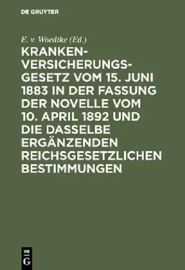 Cover of Krankenversicherungsgesetz Vom 15. Juni 1883 in Der Fassung Der Novelle Vom 10. April 1892 Und Die Dasselbe Ergänzenden Reichsgesetzlichen Bestimmunge