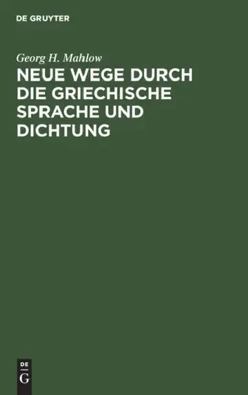 Cover of Neue Wege Durch Die Griechische Sprache Und Dichtung