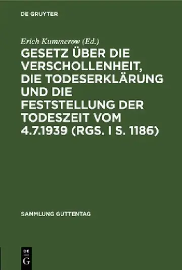 Cover of Gesetz Über Die Verschollenheit, Die Todeserklärung Und Die Feststellung Der Todeszeit Vom 4.7.1939 (Rgs. I S. 1186)
