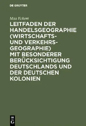 Cover of Leitfaden Der Handelsgeographie (Wirtschafts- Und Verkehrsgeographie) Mit Besonderer Berücksichtigung Deutschlands Und Der Deutschen Kolonien