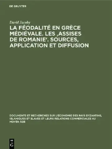 Cover of La Féodalité En Grèce Médiévale. Les 'Assises de Romanie'. Sources, Application Et Diffusion