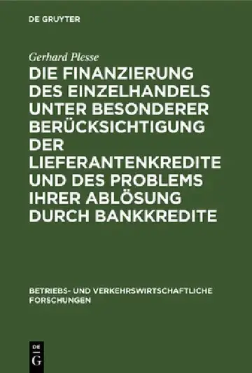 Cover of Die Finanzierung Des Einzelhandels Unter Besonderer Berücksichtigung Der Lieferantenkredite Und Des Problems Ihrer Ablösung Durch Bankkredite