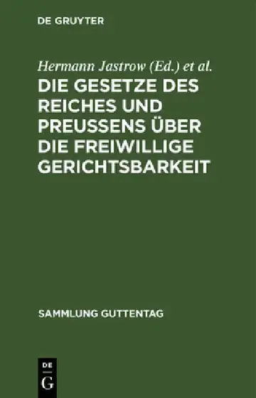 Cover of Die Gesetze Des Reiches Und Preußens Über Die Freiwillige Gerichtsbarkeit