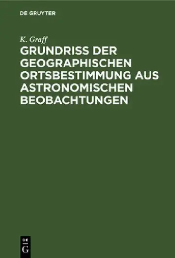 Cover of Grundriss der geographischen Ortsbestimmung aus astronomischen Beobachtungen