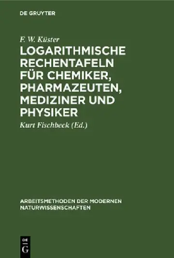 Cover of Logarithmische Rechentafeln für Chemiker, Pharmazeuten, Mediziner und Physiker