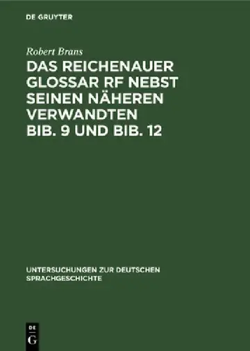 Cover of Das Reichenauer Glossar RF Nebst Seinen Näheren Verwandten Bib. 9 Und Bib. 12