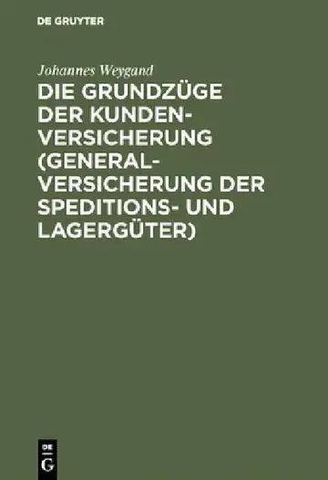 Cover of Die Grundzüge Der Kundenversicherung (Generalversicherung Der Speditions- Und Lagergüter)