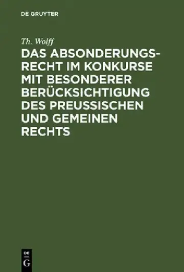 Cover of Das Absonderungsrecht im Konkurse mit besonderer Berücksichtigung des Preußischen und gemeinen Rechts