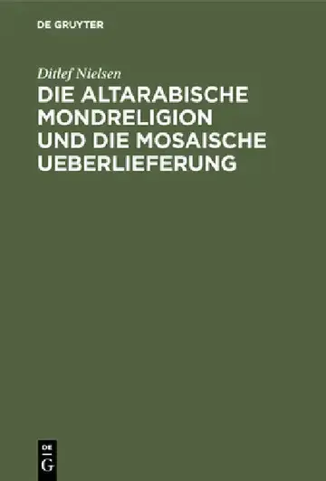 Cover of Die Altarabische Mondreligion Und Die Mosaische Ueberlieferung
