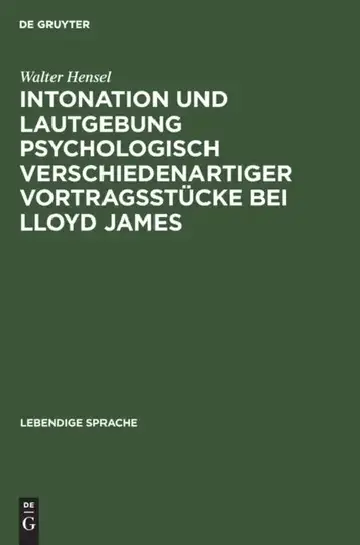 Cover of Intonation Und Lautgebung Psychologisch Verschiedenartiger Vortragsstücke Bei Lloyd James