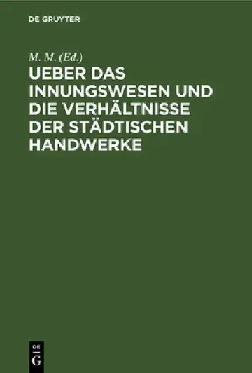 Cover of Ueber Das Innungswesen Und Die Verhältnisse Der Städtischen Handwerke