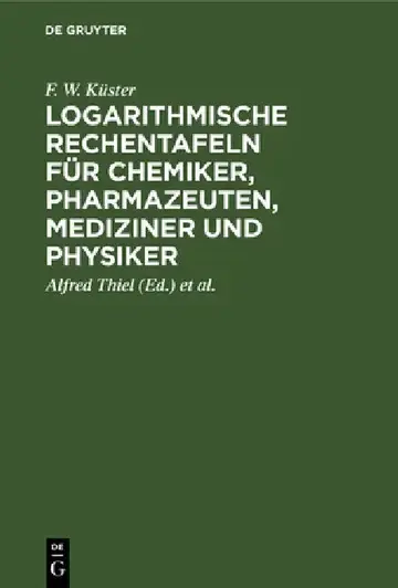 Cover of Logarithmische Rechentafeln für Chemiker, Pharmazeuten, Mediziner und Physiker