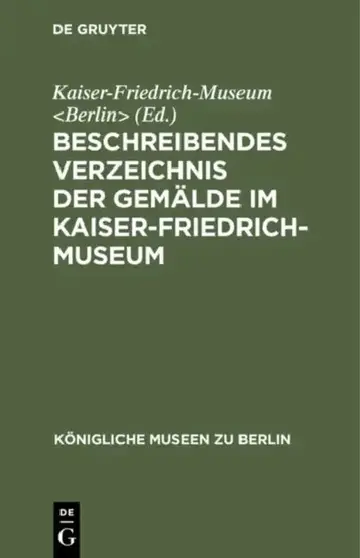 Cover of Beschreibendes Verzeichnis Der Gemälde Im Kaiser-Friedrich-Museum
