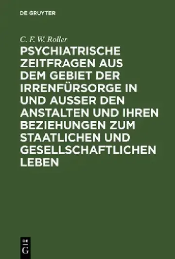 Cover of Psychiatrische Zeitfragen Aus Dem Gebiet Der Irrenfürsorge in Und Ausser Den Anstalten Und Ihren Beziehungen Zum Staatlichen Und Gesellschaftlichen Le