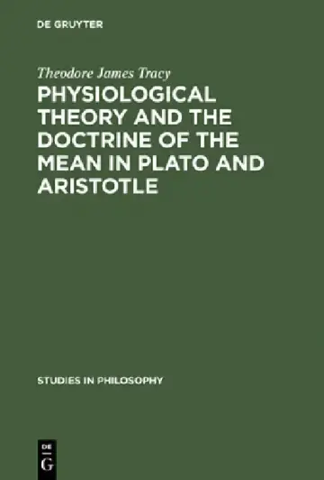 Cover of Physiological Theory and the Doctrine of the Mean in Plato and Aristotle