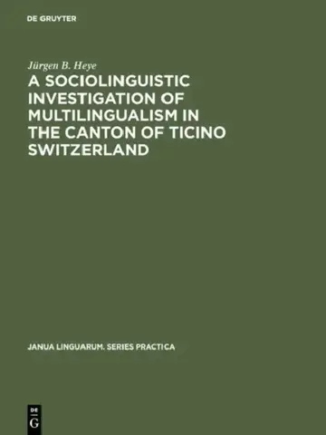 Cover of A Sociolinguistic Investigation of Multilingualism in the Canton of Ticino Switzerland