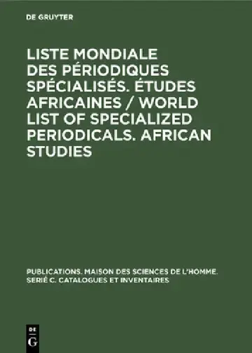 Cover of Liste Mondiale Des Périodiques Spécialisés. Études Africaines / World List of Specialized Periodicals. African Studies