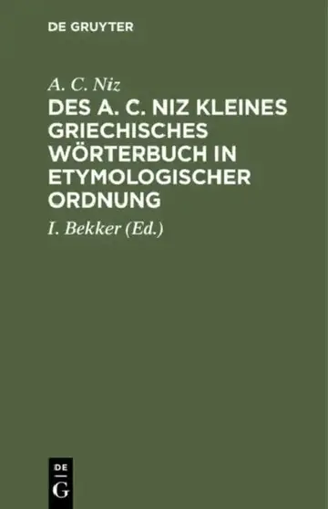 Cover of Des A. C. Niz Kleines Griechisches Wörterbuch in Etymologischer Ordnung