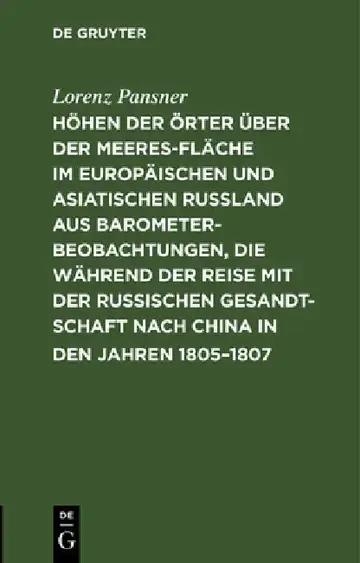 Cover of Höhen Der Örter Über Der Meeresfläche Im Europäischen Und Asiatischen Rußland Aus Barometer-Beobachtungen, Die Während Der Reise Mit Der Russischen Ge