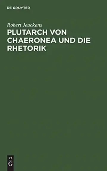 Cover of Plutarch Von Chaeronea Und Die Rhetorik