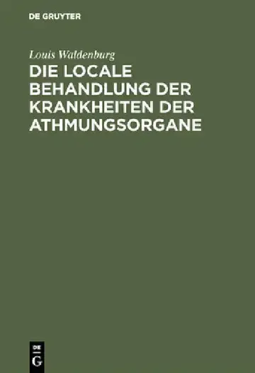 Cover of Die Locale Behandlung Der Krankheiten Der Athmungsorgane