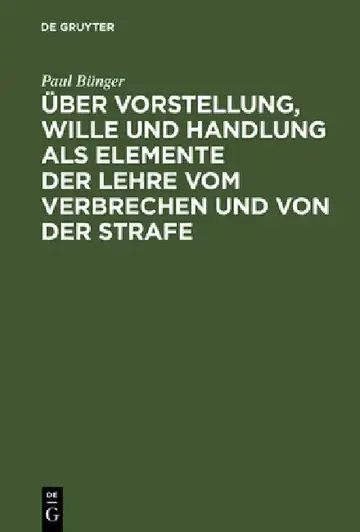 Cover of Über Vorstellung, Wille Und Handlung ALS Elemente Der Lehre Vom Verbrechen Und Von Der Strafe