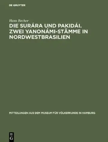 Cover of Die Surára und Pakidái. Zwei Yanonámi-Stämme in Nordwestbrasilien