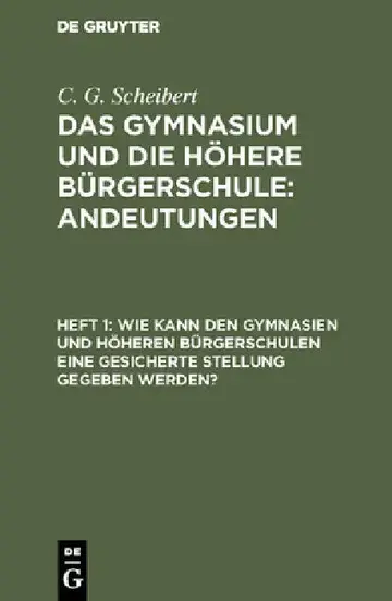 Cover of Wie kann den Gymnasien und höheren Bürgerschulen eine gesicherte Stellung gegeben werden?