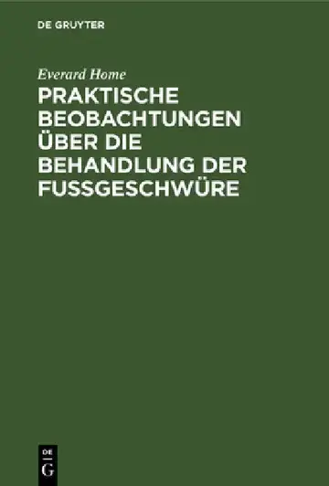 Cover of Praktische Beobachtungen Über Die Behandlung Der Fußgeschwüre