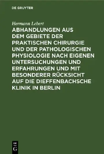 Cover of Abhandlungen Aus Dem Gebiete Der Praktischen Chirurgie Und Der Pathologischen Physiologie Nach Eigenen Untersuchungen Und Erfahrungen Und Mit Besonder