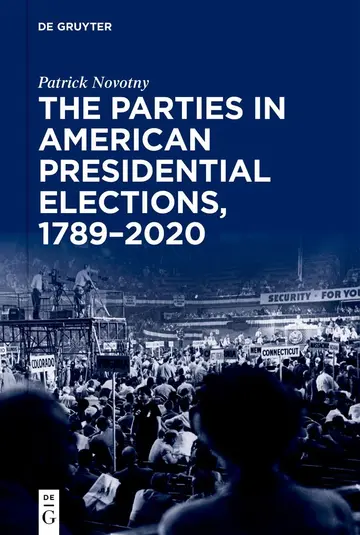 Cover of The Parties in American Presidential Elections, 1789–2020