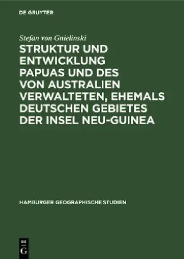 Cover of Struktur Und Entwicklung Papuas Und Des Von Australien Verwalteten, Ehemals Deutschen Gebietes Der Insel Neu-Guinea