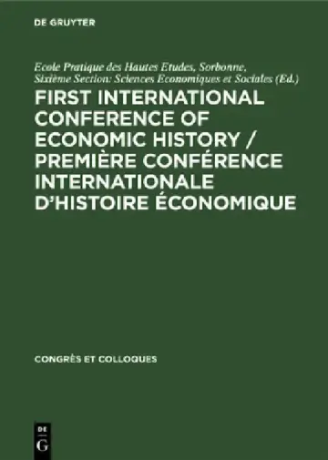 Cover of First International Conference of Economic History / Première Conférence Internationale d'Histoire Économique