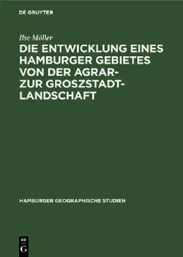 Cover of Die Entwicklung Eines Hamburger Gebietes Von Der Agrar- Zur Groszstadtlandschaft