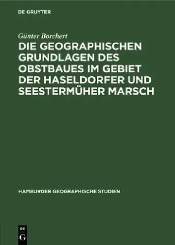 Cover of Die Geographischen Grundlagen Des Obstbaues Im Gebiet Der Haseldorfer Und Seestermüher Marsch