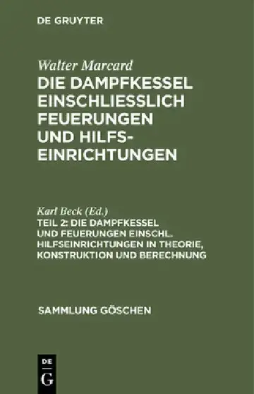 Cover of Die Dampfkessel Und Feuerungen Einschl. Hilfseinrichtungen in Theorie, Konstruktion Und Berechnung