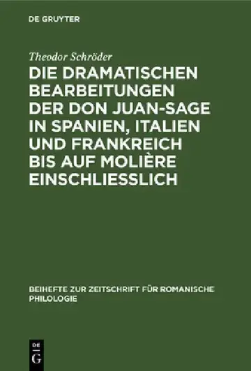 Cover of Die Dramatischen Bearbeitungen Der Don Juan-Sage in Spanien, Italien Und Frankreich Bis Auf Molière Einschliesslich