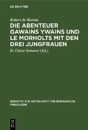 Cover of Die Abenteuer Gawains Ywains Und Le Morholts Mit Den Drei Jungfrauen